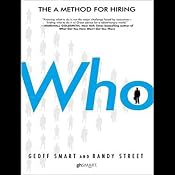 Who: The A Method for Hiring | [Geoff Smart, Randy Street]
