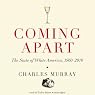 Coming Apart: The State of White America, 1960–2010