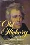 Old Hickory: A life of Andrew Jackson