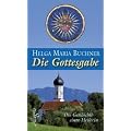 Die Gottesgabe: Die Geschichte einer Heilerin