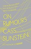 On rumours : how falsehoods spread, why we believe them, what can be done