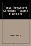 Times, tenses and conditions