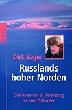 Russlands hoher Norden: Eine Reise von St. Petersburg bis zum Polarmeer