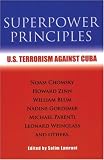 Superpower Principles: U.S. Terrorism Against Cuba
