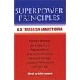 Superpower Principles: U.S. Terrorism Against Cuba by Salim Lamrani