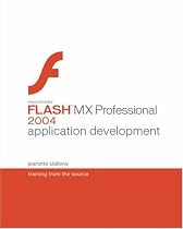 Macromedia Flash MX Professional 2004 Application Development: Training from the Source