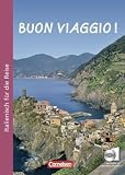 Buon viaggio! Kurs- und Arbeitsbuch: Italienisch für die Reise