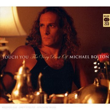 Michael Bolton - Touch You: the Best of Michael Bolton - Zortam Music