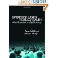Evidence-based Public Health: Effectiveness and efficiency by Amanda Killoran and Mike Kelly