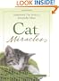 Cat Miracles: Inspirational True Stories of Remarkable Felines
