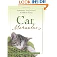 Cat Miracles: Inspirational True Stories of Remarkable Felines by Brad Steiger and Sherry Hansen Steiger