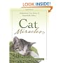 Cat Miracles: Inspirational True Stories of Remarkable Felines