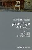 Petite trilogie de la mort : L'Intruse, Les Aveugles, Les Sept Princesses