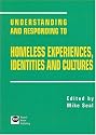 Understanding and Responding to Homeless Experiences, Identities and Cultures