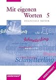Mit eigenen Worten. Sprachbuch f&uuml;r Realschule Bayern: Mit eigenen Worten, Realschule Bayern, neue Rechtschreibung, 5. Jahrgangsstufe
