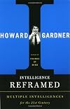 Intelligence Reframed: Multiple Intelligences for the 21st Century