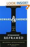 Intelligence Reframed: Multiple Intelligences for the 21st Century