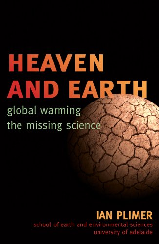 Heaven and Earth: Global Warming, the Missing Science
