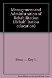 Management and administration of rehabilitation programmes