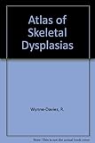 Atlas of skeletal dysplasias