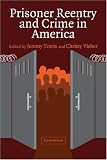 Prisoner Reentry and Crime in America (Cambridge Studies in Criminology)