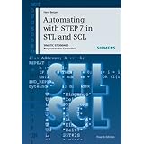 Automating with STEP 7 in STL and SCL: Programmable Controllers SIMATIC S7-300/400