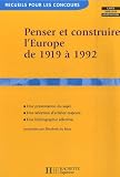 Penser et construire l'Europe de 1919 � 1992