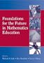 Foundations for the Future in Mathematics Education