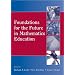 Foundations for the Future in Mathematics Education
