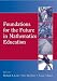 Books : Foundations for the Future in Mathematics Education