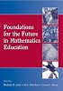 Foundations for the Future in Mathematics Education