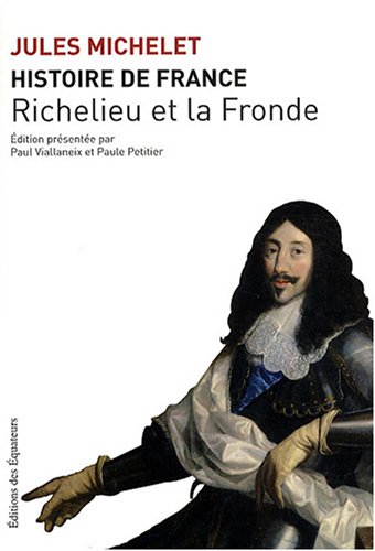 Histoire de France, Tome 12 : Richelieu et la Fronde
