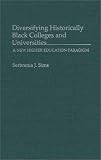 Diversifying Historically Black Colleges and Universities: A New Higher Education Paradigm (Contributions to the Study of Education)