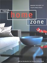 The Home Zone: Making the Most of Your Living Space