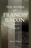 Review BookSurge Publishing  / The Works of Francis Bacon: Volume 11. The Letters and the Life. IV