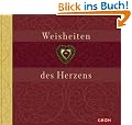 Weisheiten des Herzens: Folge deinem Herzen