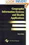 Geographic Information Systems and Health Applications