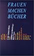 Frauen machen B�cher