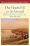 Our Hearts Fell to the Ground: Plains Indian Views of How the West Was Lost (Bedford Series in History & Culture)