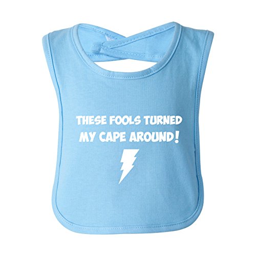 These Fools Turned My Cape Around funny bib in baby blue – One Size