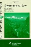 Examples and Explanations: Environmental Law, 4th Ed.