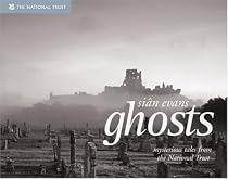 Ghosts: Spooky Stories and Eerie Encounters from the National Trust