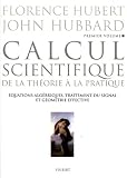 Calcul scientifique : Tome 1: Equations alg�briques, traitement du signal et g�om�trie effective