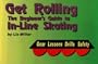 Get Rolling: The Beginner's Guide to In-Line Skating