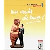 Basisreihe Kunst 1. Was macht die Kunst?: Sekundarstufe 1, 5./6. Schuljahr