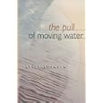 The Pull of Moving Water (Washington State University Press Memoirs Series)
