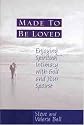 Made to be Loved: Enyoying Spiritual Intimacy with God and Your Spouse