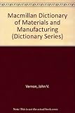 Macmillan dictionary of materials and manufacturing