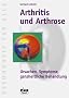 Arthritis und Arthrose: Ursachen, Symptome, ganzheitliche Behandlung