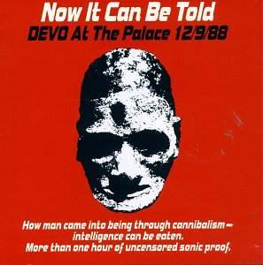 CD-Charts  Music : Now It Can Be Told (Devo at the Palace 12/9/88)